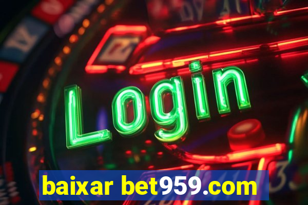 baixar bet959.com